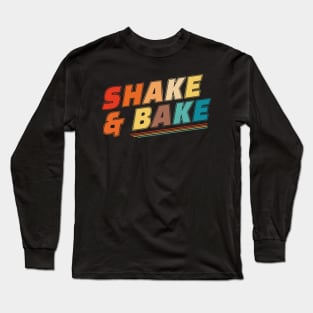 Shake and Bake Long Sleeve T-Shirt